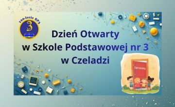 Dzień Otwarty w Szkole Podstawowej nr 3 w Czeladzi